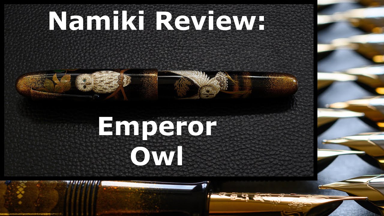 Review of the Namiki Emperor Owl fountain pen (4K)