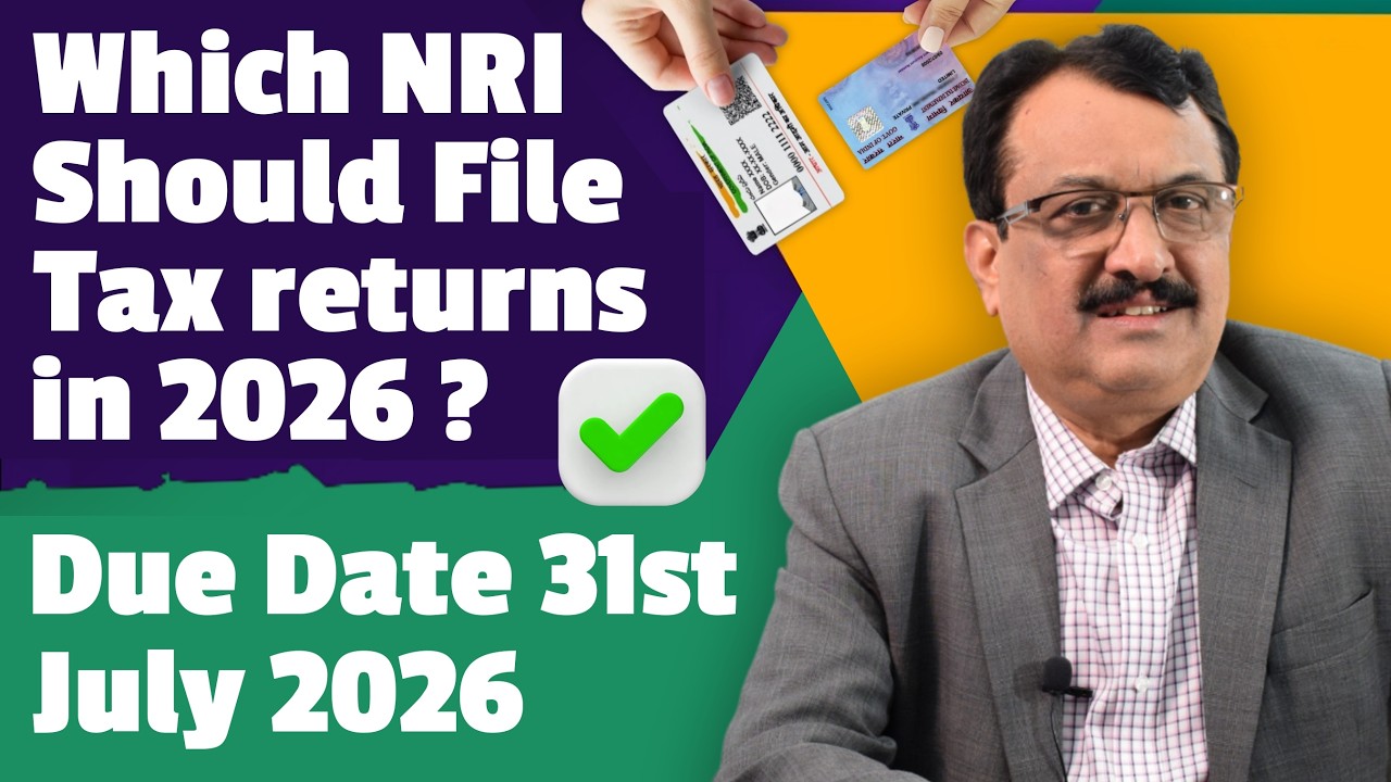 Which NRI Should File Tax returns in 2026 ? Due Date 31st July 2026