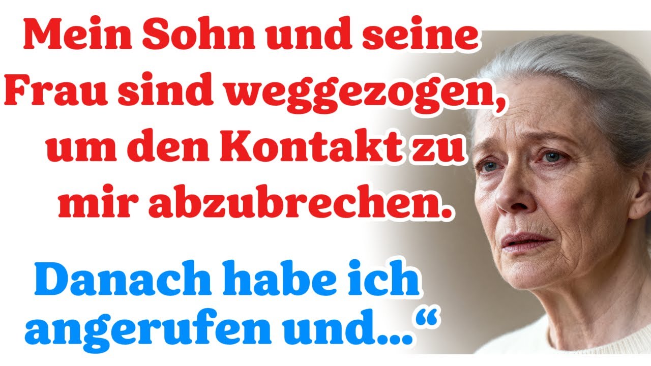 „Mein Sohn hat den Kontakt zu mir abgebrochen, indem er weit weggezogen ist.“
