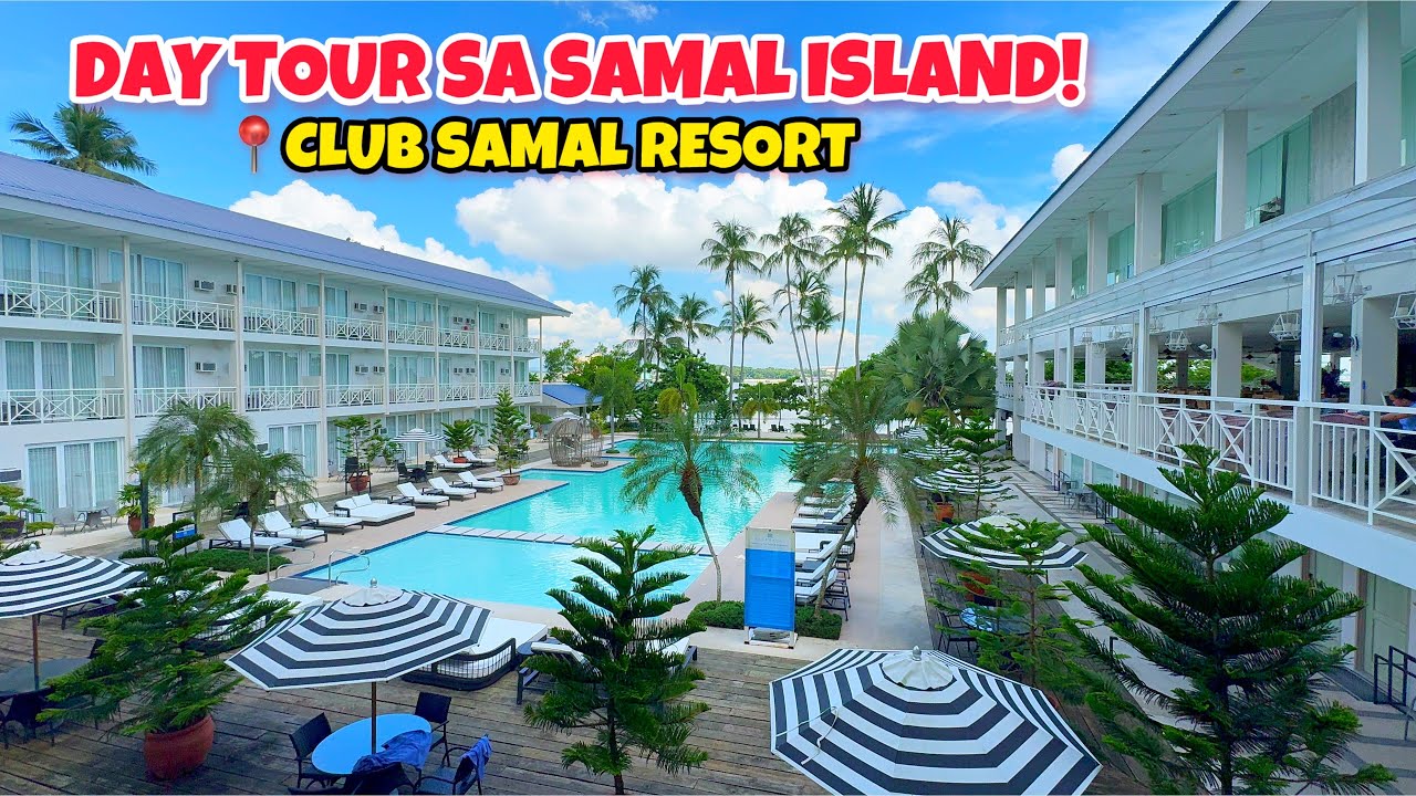 DAY TOUR SA SAMAL FEATURING CLUB SAMAL RESORT!