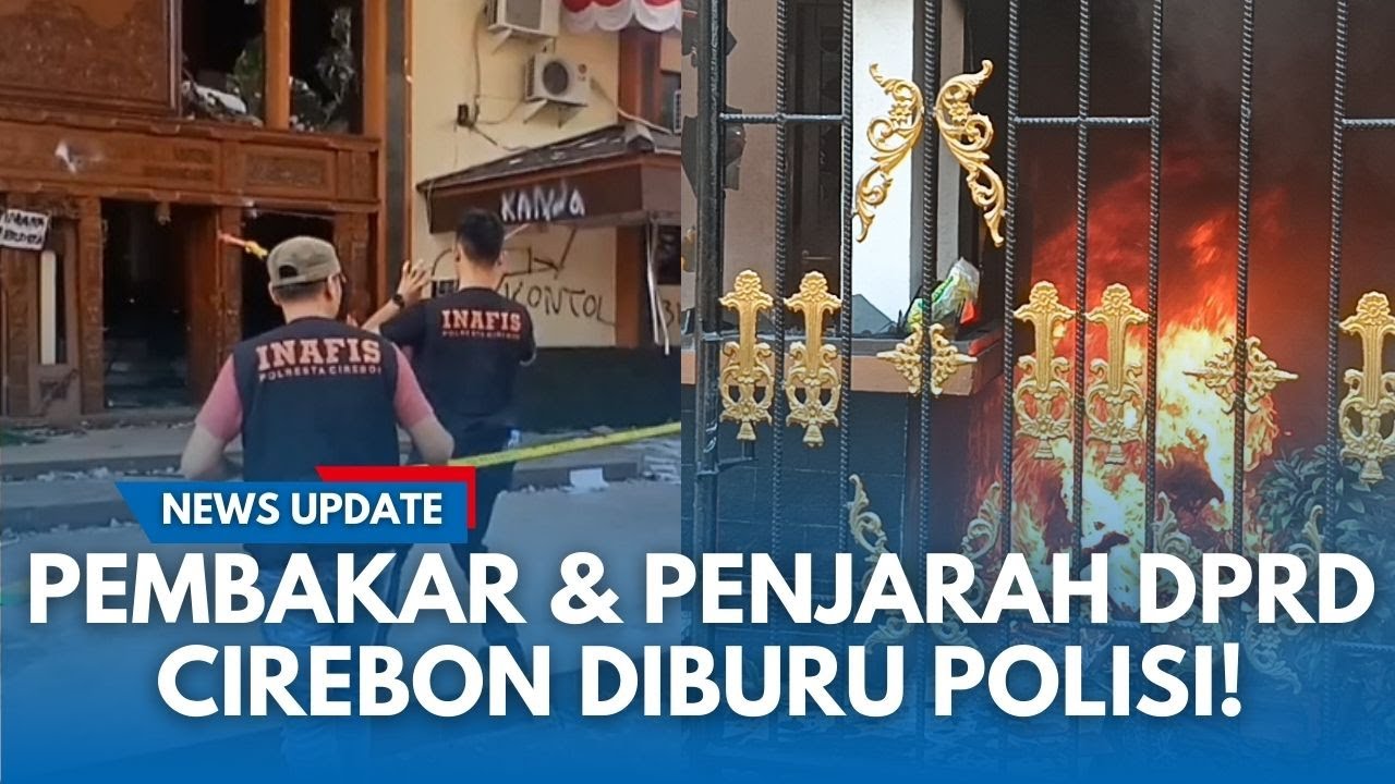DITANGKAP ATAU MENYERAHKAN DIRI! Polisi Buru Penjarah DPRD Cirebon, Polisi: Harus Tanggung jawab