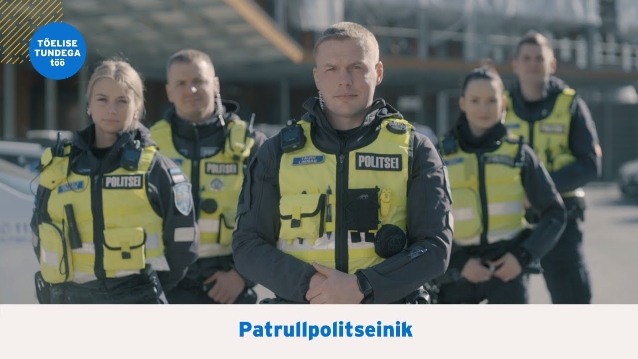 Tõelise tundega töö - patrullpolitseinik
