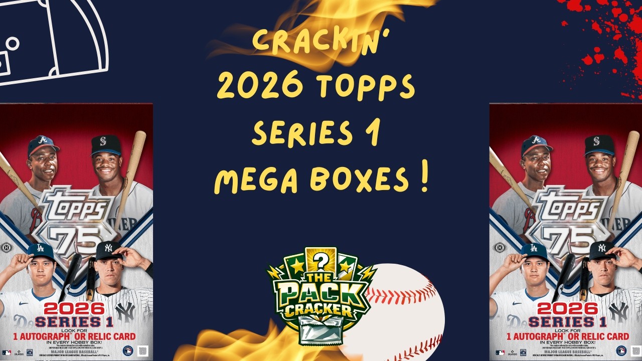 Crackin' 2026 Topps Series 1 Mega Boxes!