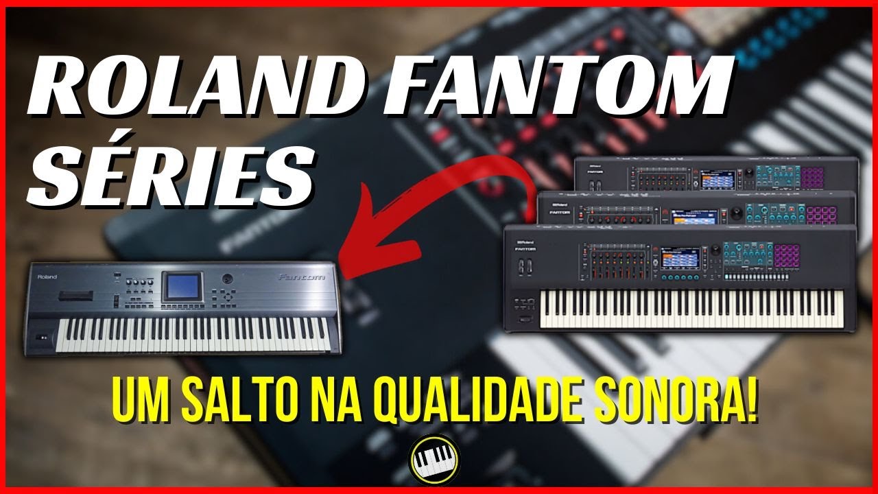 Roland Fantom Séries - A Inovação da Tecnologia nos Sintetizadores Roland