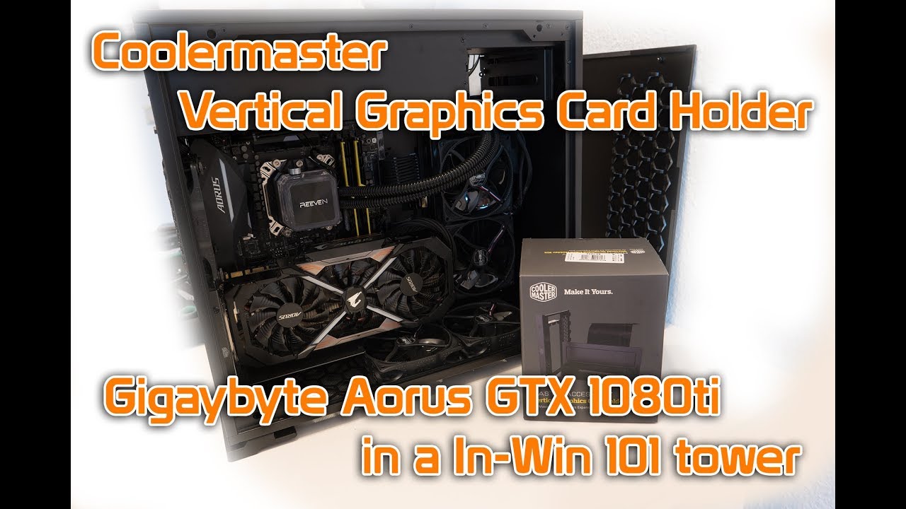 Mount it Vertical! Aorus GTX 1080 ti with a Cooler Master Graphics Card Holder in a InWin 101 tower