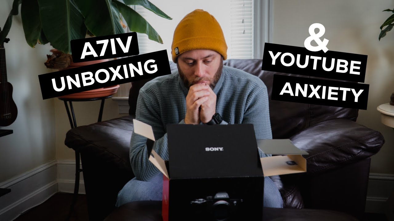 Unboxing the NEW SONY A7IV! (And My Youtube Anxiety)