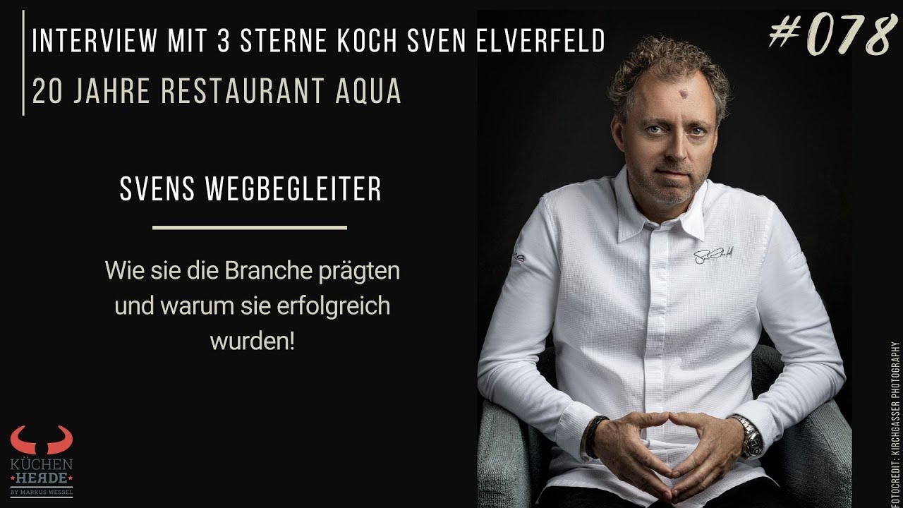 #078 Interview mit 3 Sterne Koch Sven Elverfeld | 20 Jahre Restaurant Aqua & 20 Jahre Sven