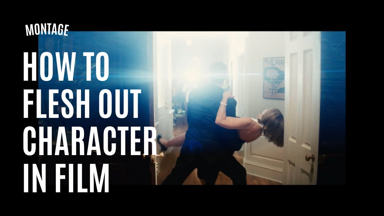 Associative Montage: Fleshing Out Character