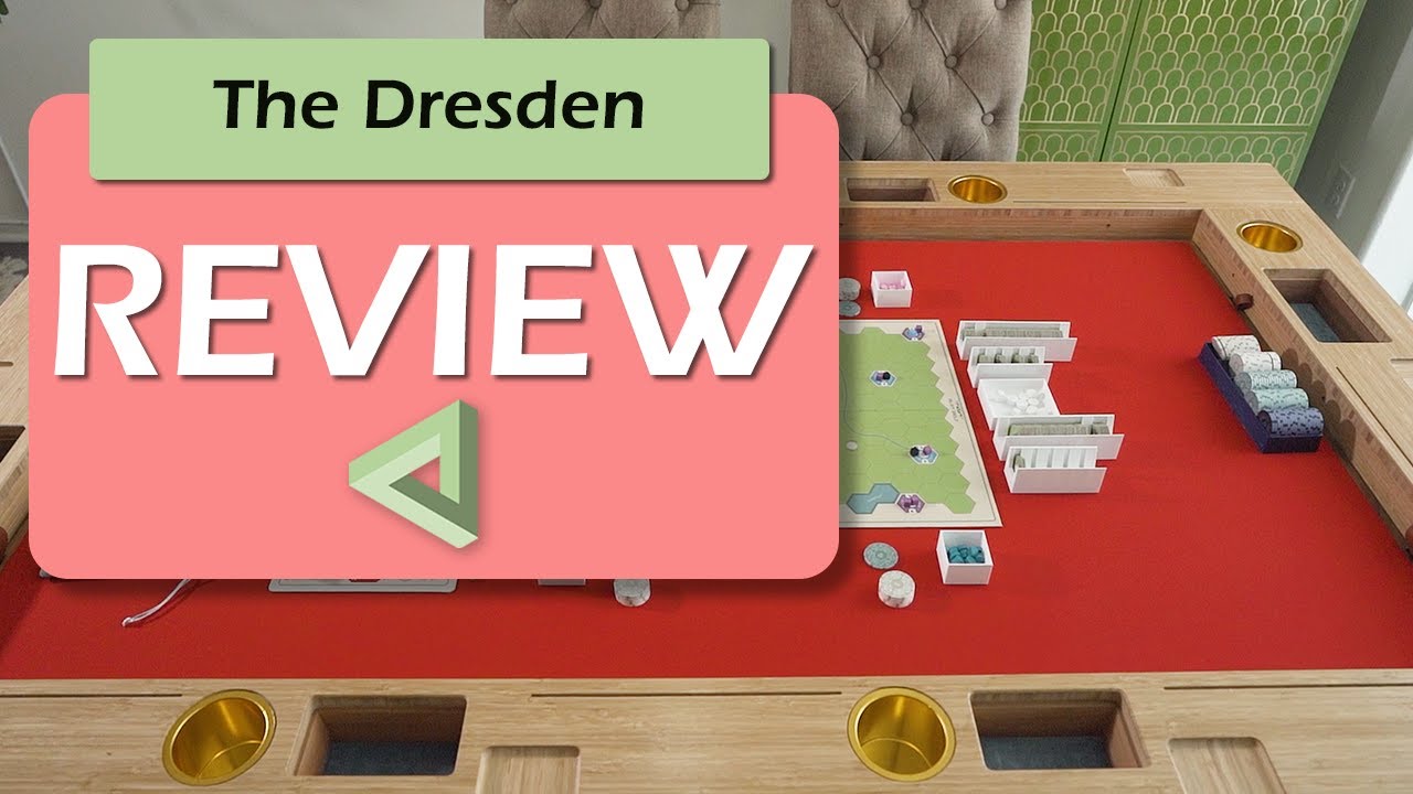 The Dresden - A Gaming Table Review
