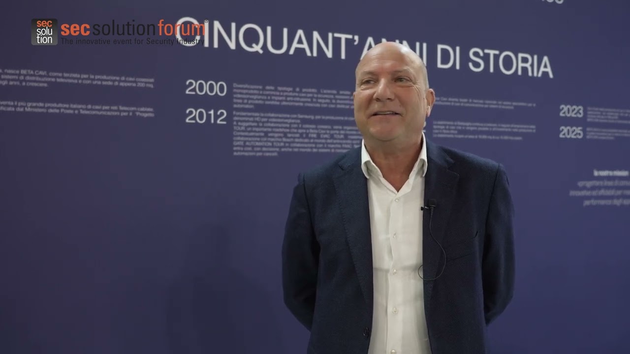 secsolutionforum a Sicurezza 2025  Luca V. Cappelletti, Direttore Commerciale & Marketing  BETA Cavi