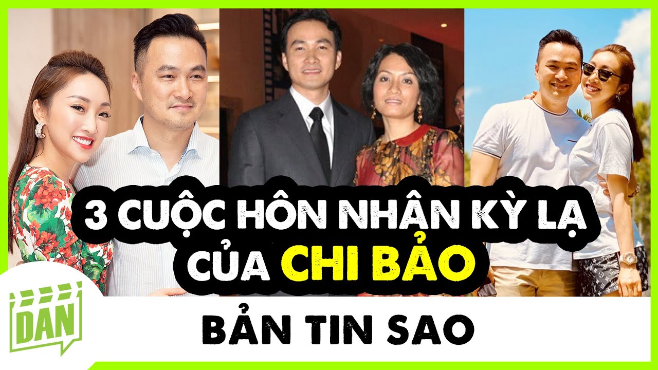 Chi Bảo và 3 cuộc hôn nhân kỳ lạ: Vợ cũ - vợ mới thân như chị em | Điện Ảnh Net