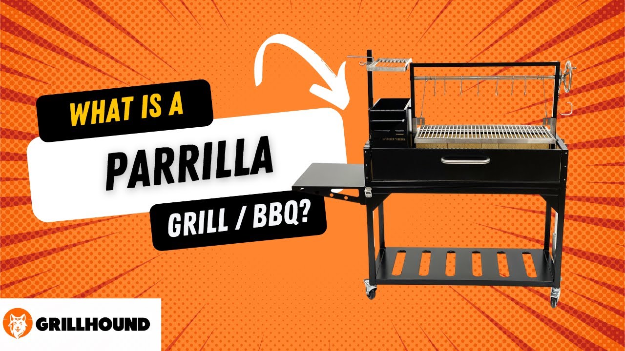 What Is A Parrilla Grill?