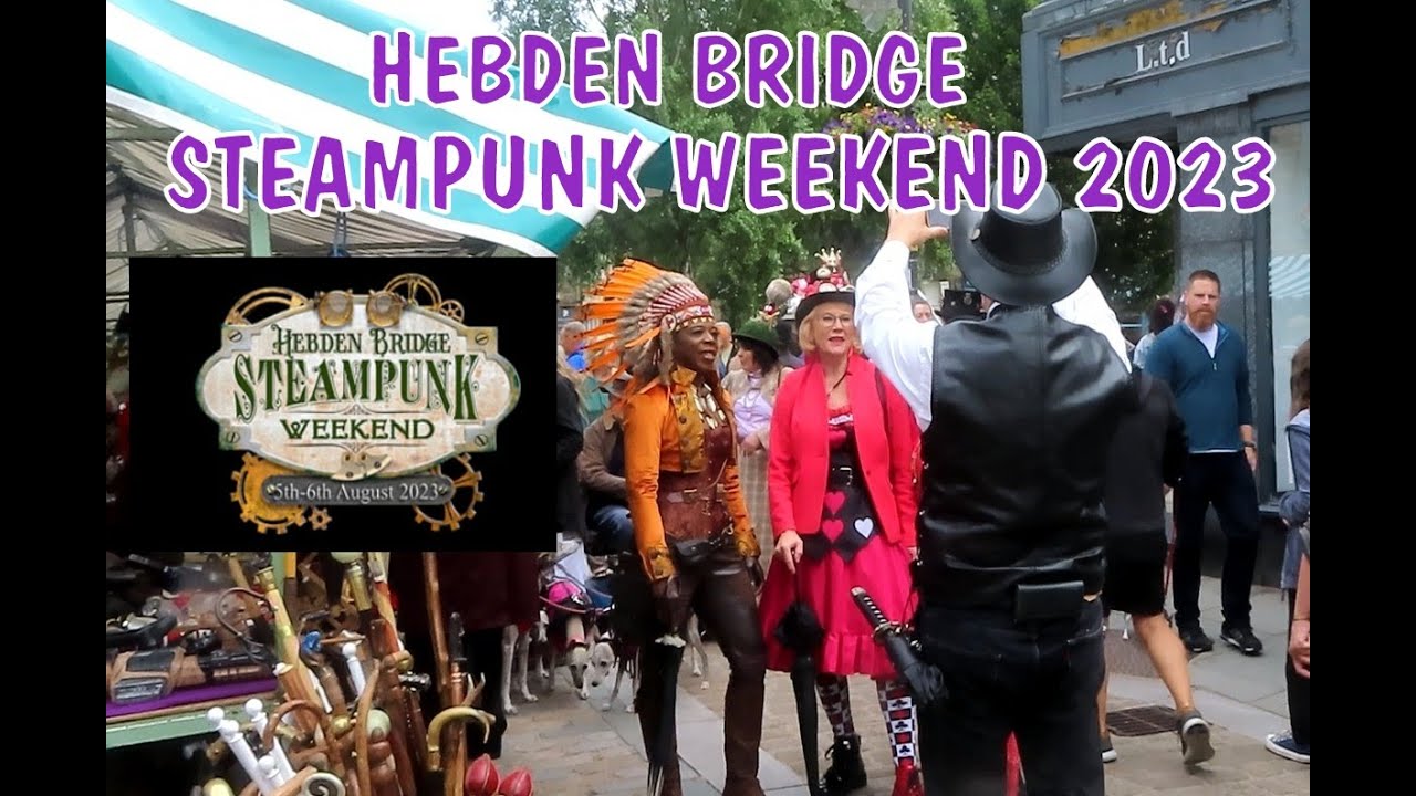 Hebden bridge Steampunk Weekend Sunday 2023