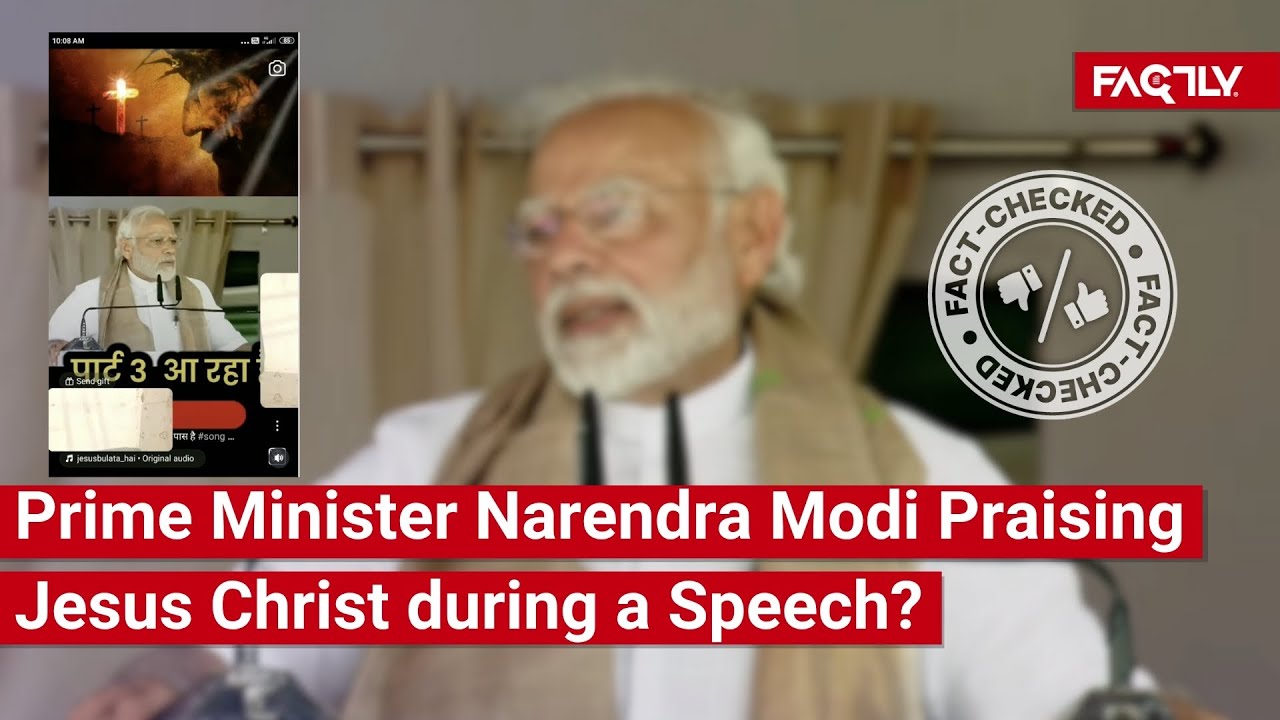 FACT CHECK: Does Viral Video Show Prime Minister Narendra Modi Praising Jesus Christ during Speech?