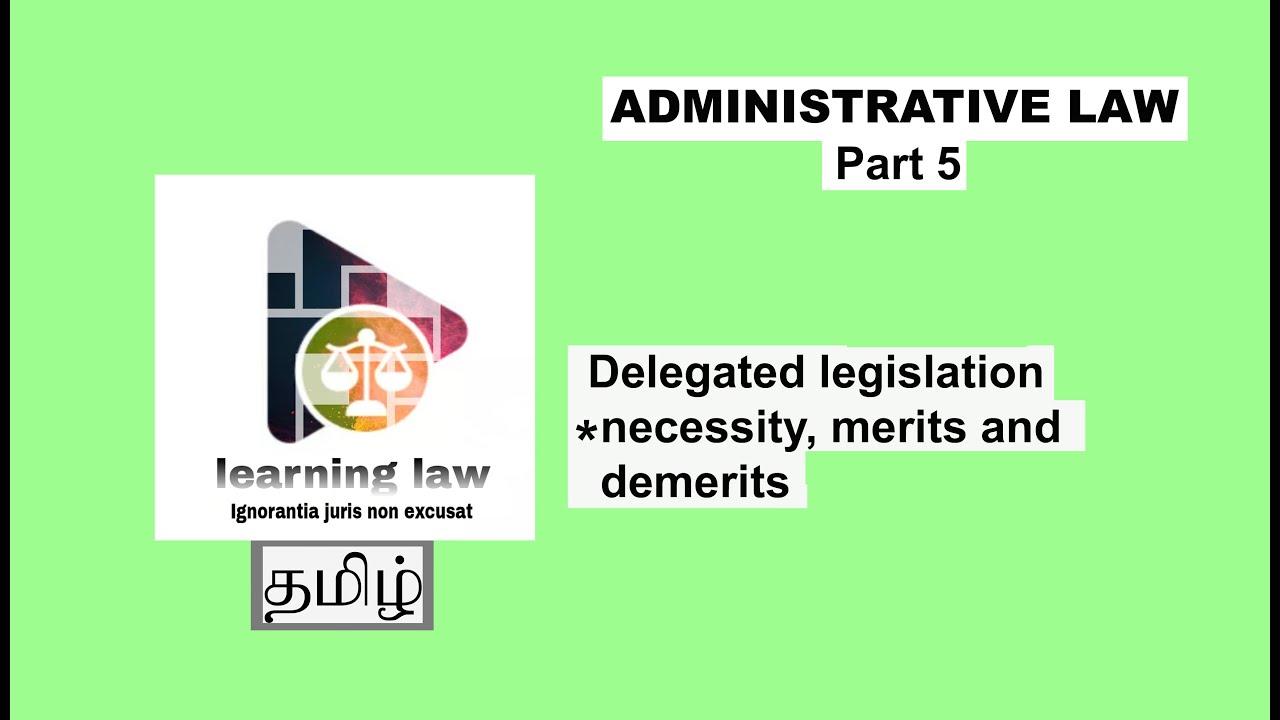 Administrative law in Tamil | Part V | Delegated legislation | Necessity | Merits and Demerits |