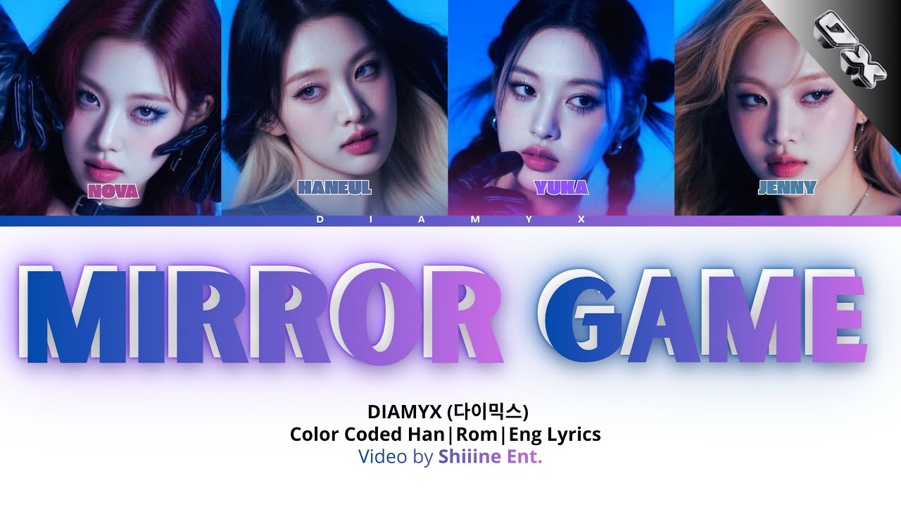 DIAMYX ‘MIRROR GAME’ | Color Coded Lyrics (Eng/Rom/Kor) [ Nova, Jenny, Yuka, Haneul ]