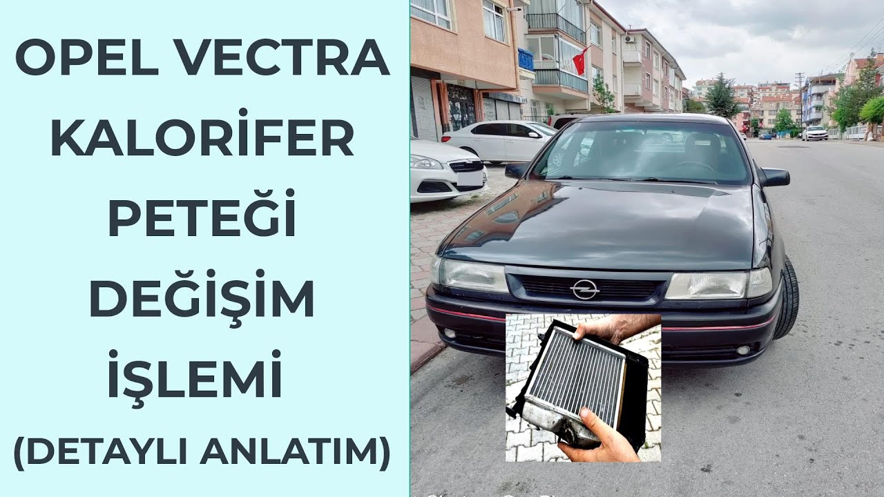 Opel Vectra Kalorifer Peteği Sökme, Temizlik ve Değişim İşlemi