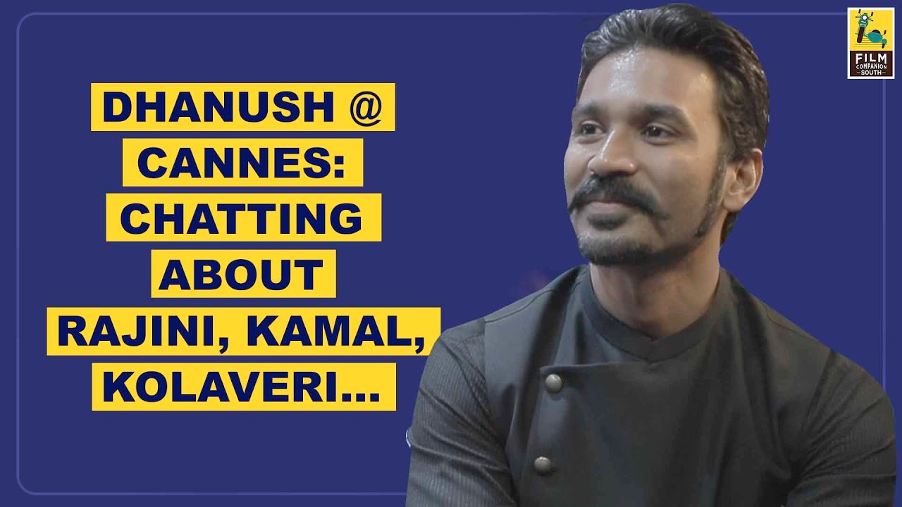 Dhanush @ Cannes: Chatting About Rajini, Kamal, Kolaveri | Baradwaj Rangan | Replug