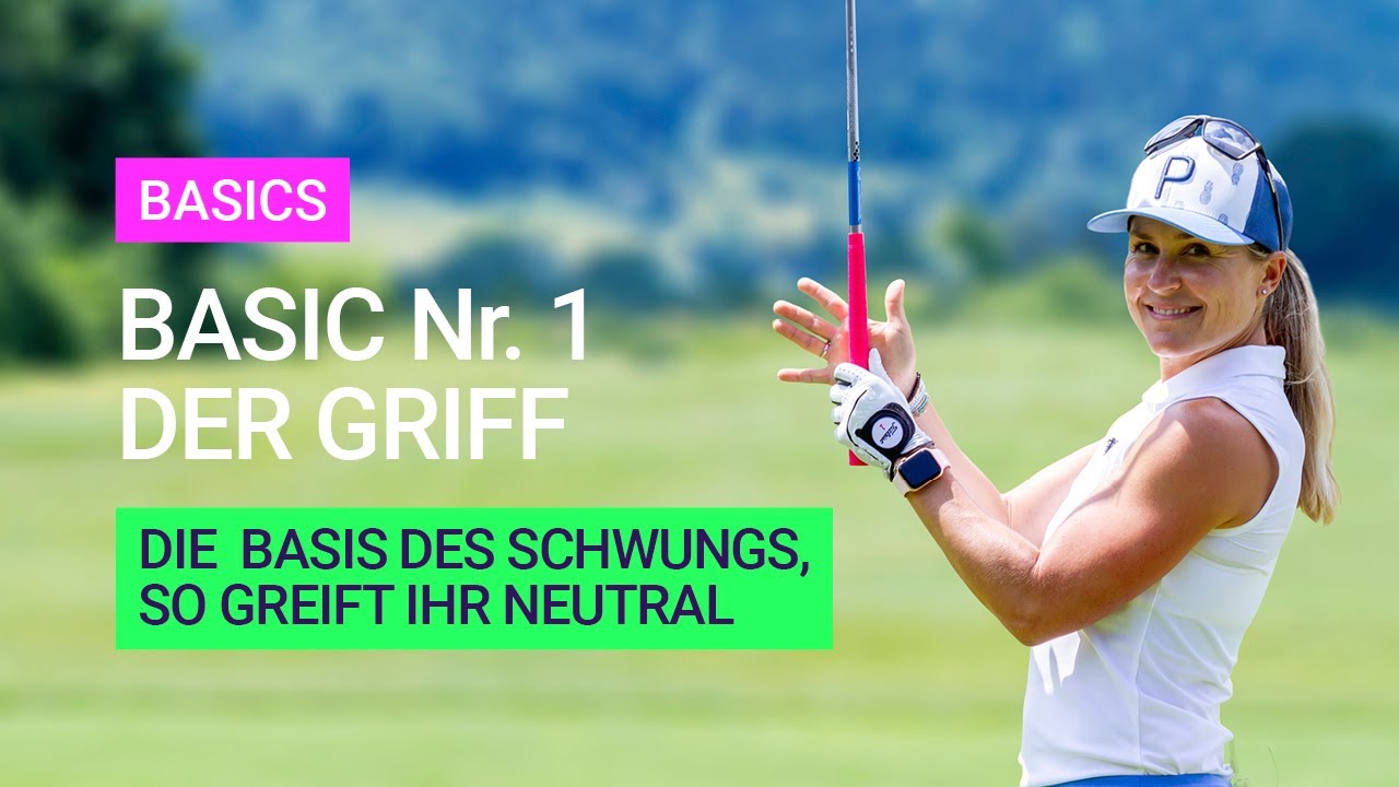 Golf Basics Nr.1: Der Griff