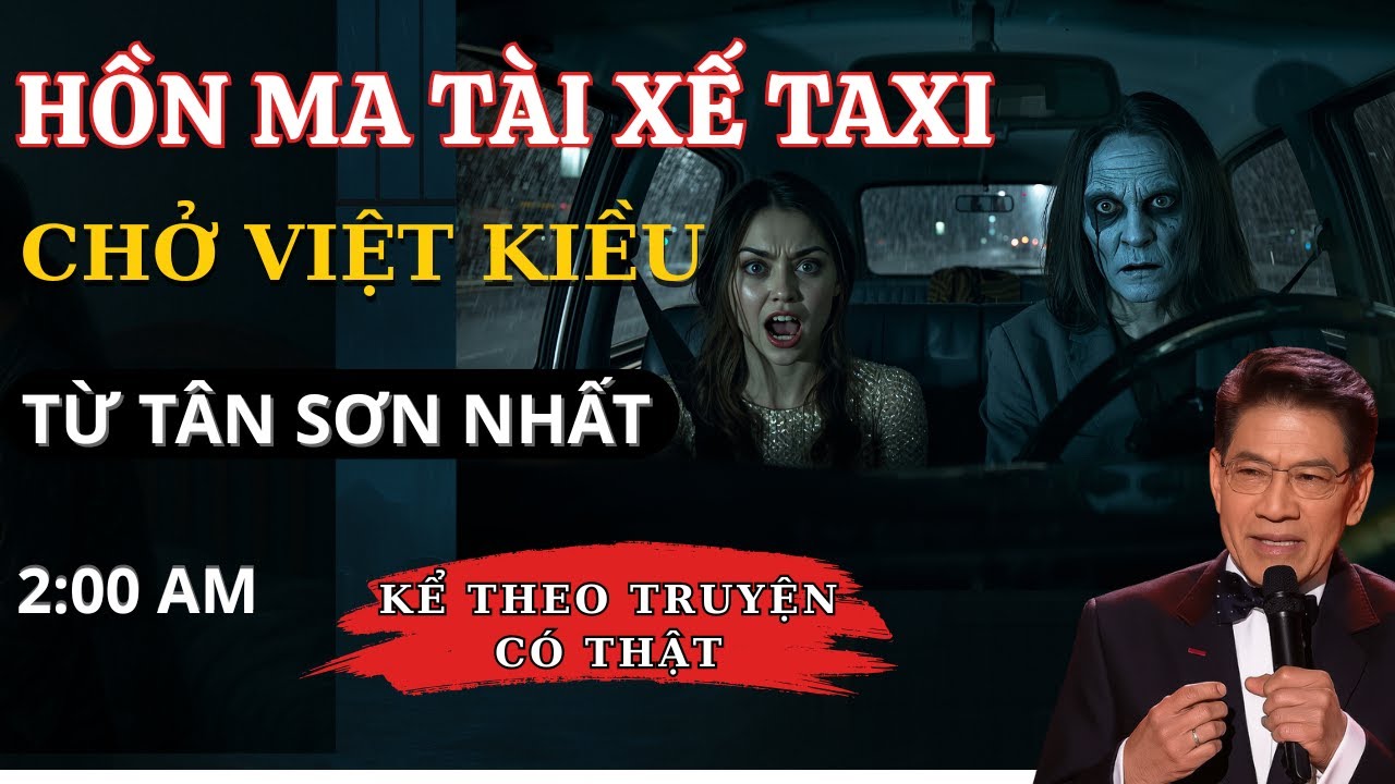 Truyện Ma Nguyễn Ngọc Ngạn - Hồn Ma Tài Xế Taxi Chở Cháu Gái Việt Kiều Ở Sân Bay Tân Sơn Nhất