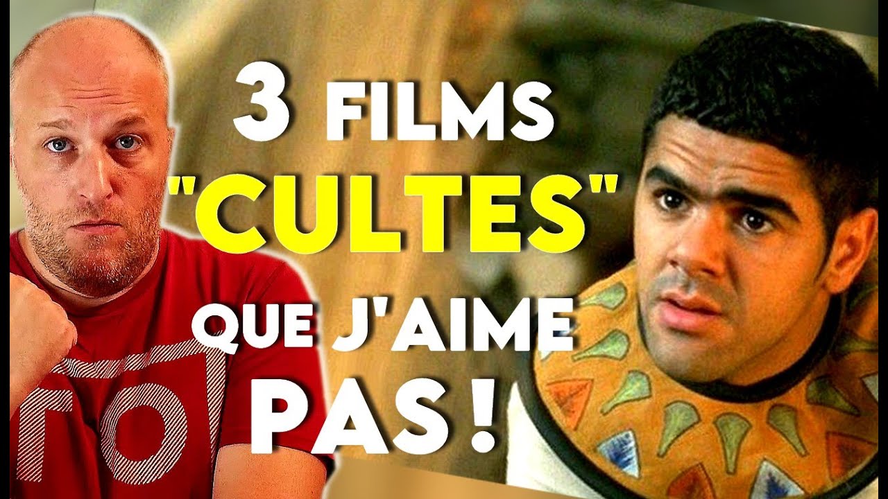 3 FILMS CULTES QUE J'AIME PAS !
