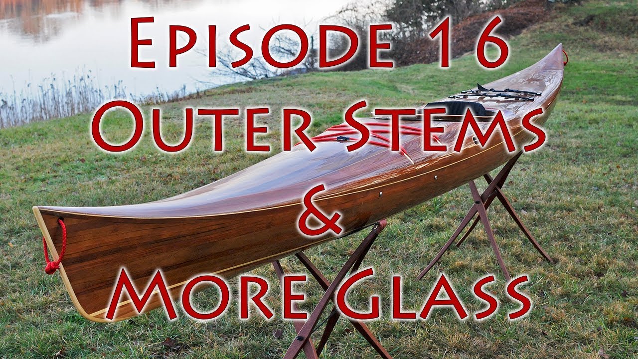 Making a Strip-Built Kayak - Outer Stems and More Glass - E16