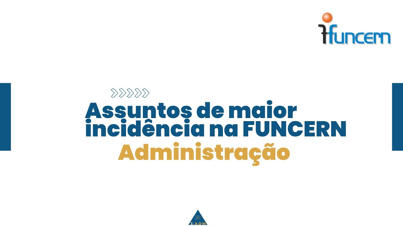 T&oacute;picos Mais Cobrados de Administra&ccedil;&atilde;o pela Banca FUNCERN!