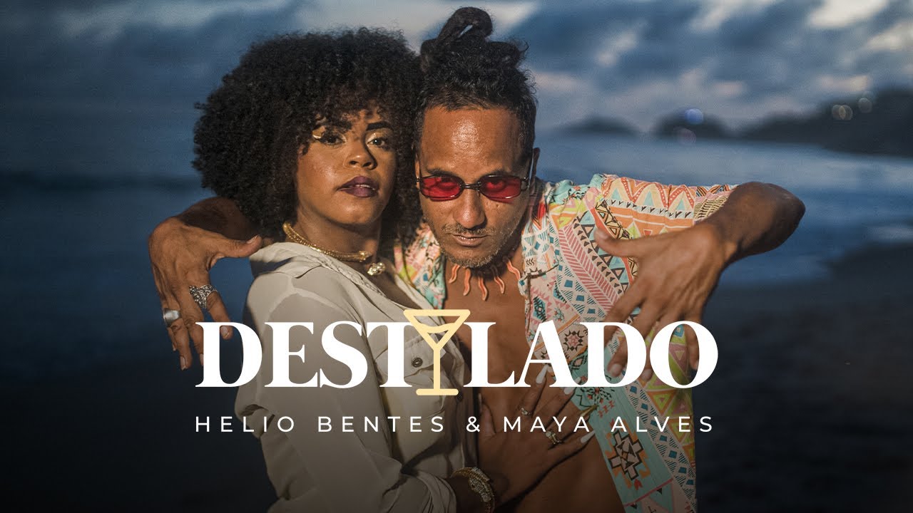 Helio Bentes & Maya Alves - Destilado (V&iacute;deo Oficial)