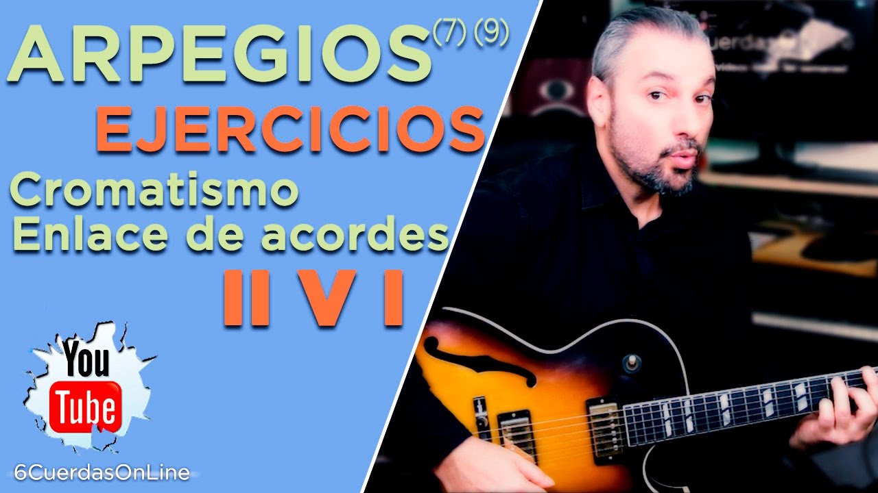 Arpegios Cromatismo Enlace de Acordes II V I