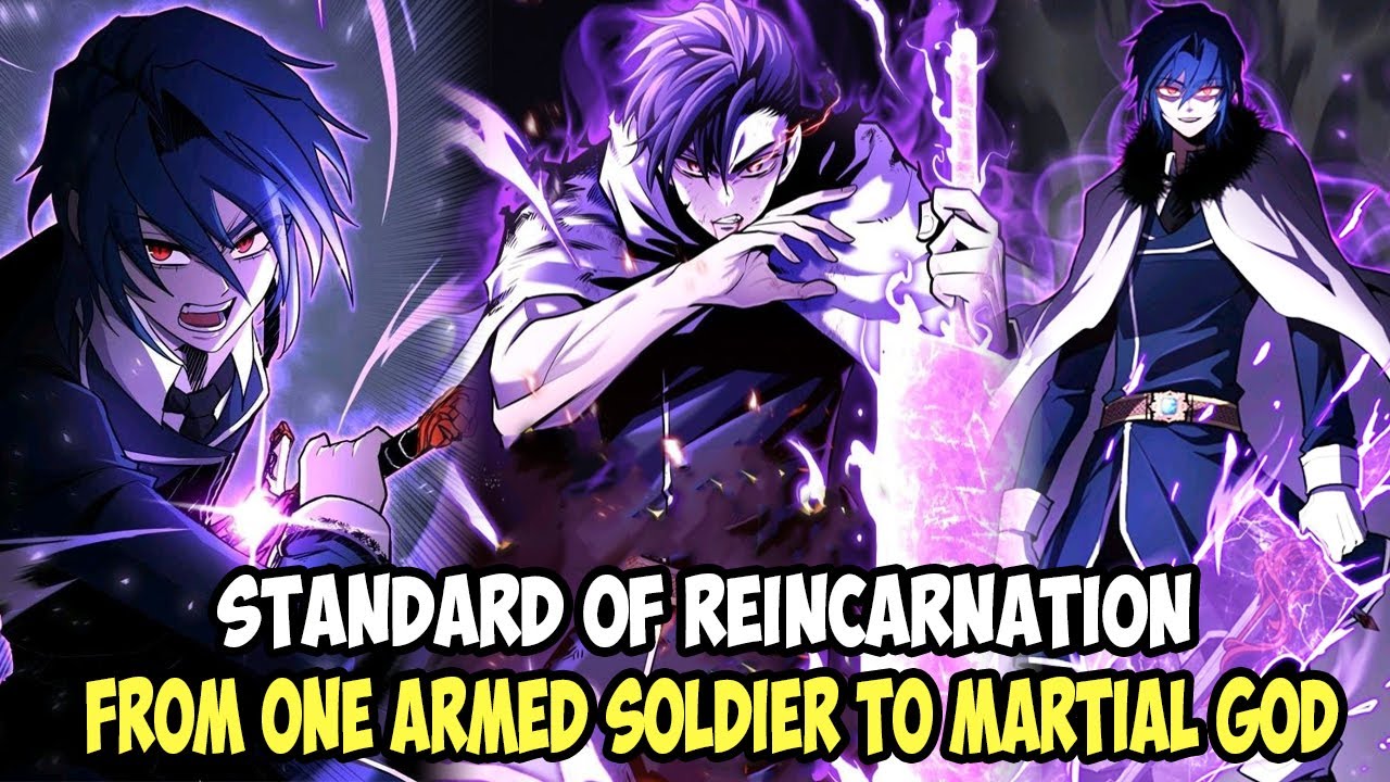 [CHAP 1- 165] STANDARD OF REINCARNATION, FROM ONE ARMED SOLDIER TO MARTIAL GOD || MANHWA NANCY RECAP