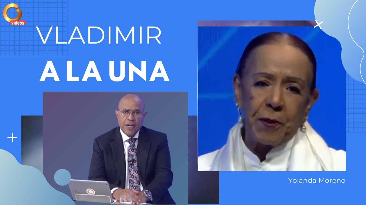 Vladimir a la 1 | Yolanda Moreno: 