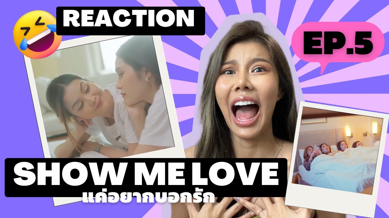 [ENG SUB] | REACTION SHOW ME LOVE แค่อยากบอกรัก EP.5 #showmelove #showmelovetheseries