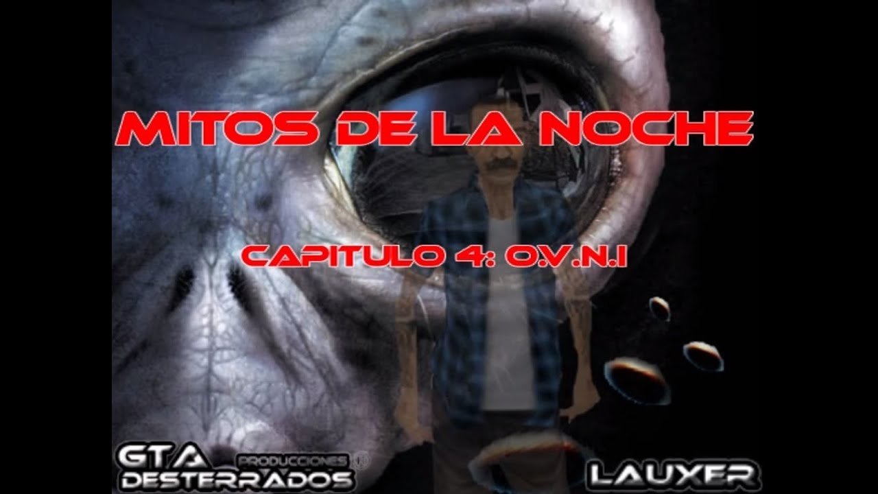 GTA San Andreas Loquendo - Mitos de la noche - OVNI