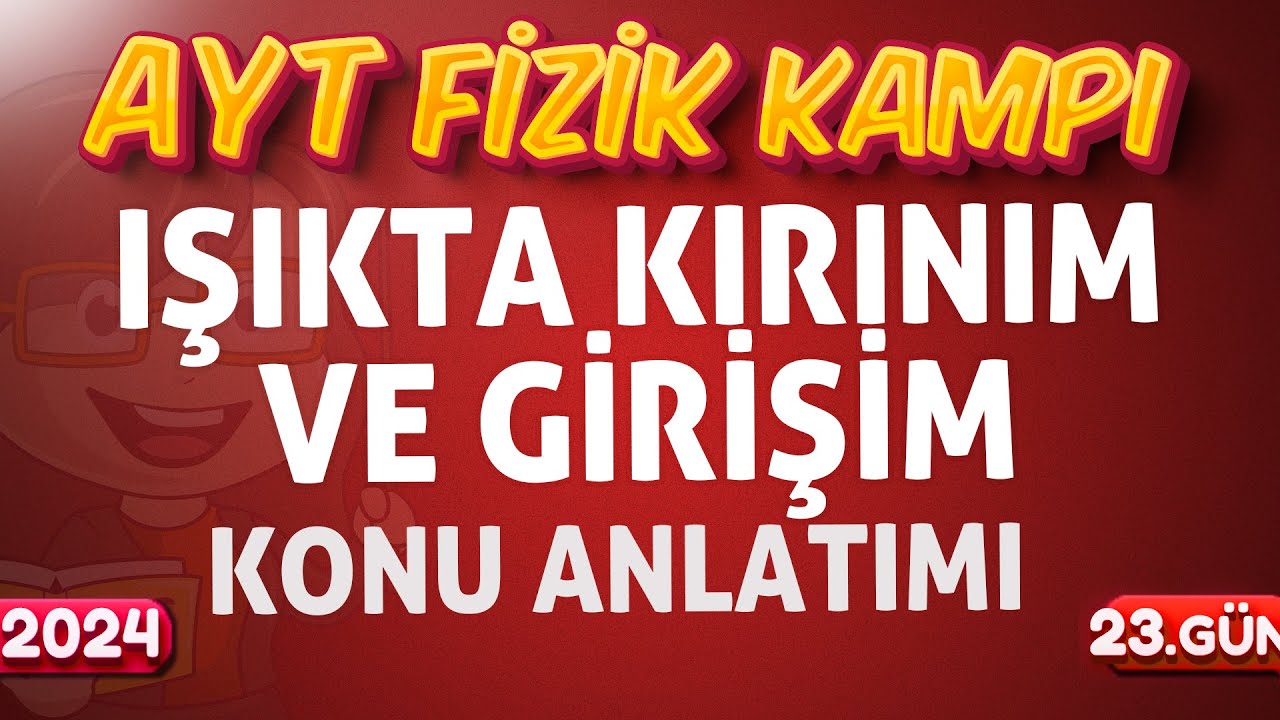 AYT Fizik Işıkta Kırınım ve Girişim Konu Anlatımı | 12.Sınıf Fizik | 2024