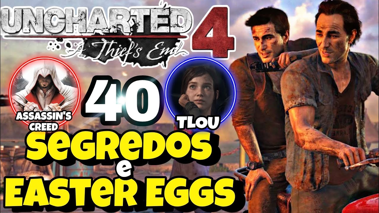 40 SEGREDOS e EASTER EGGS em Uncharted 4: A Thief's End
