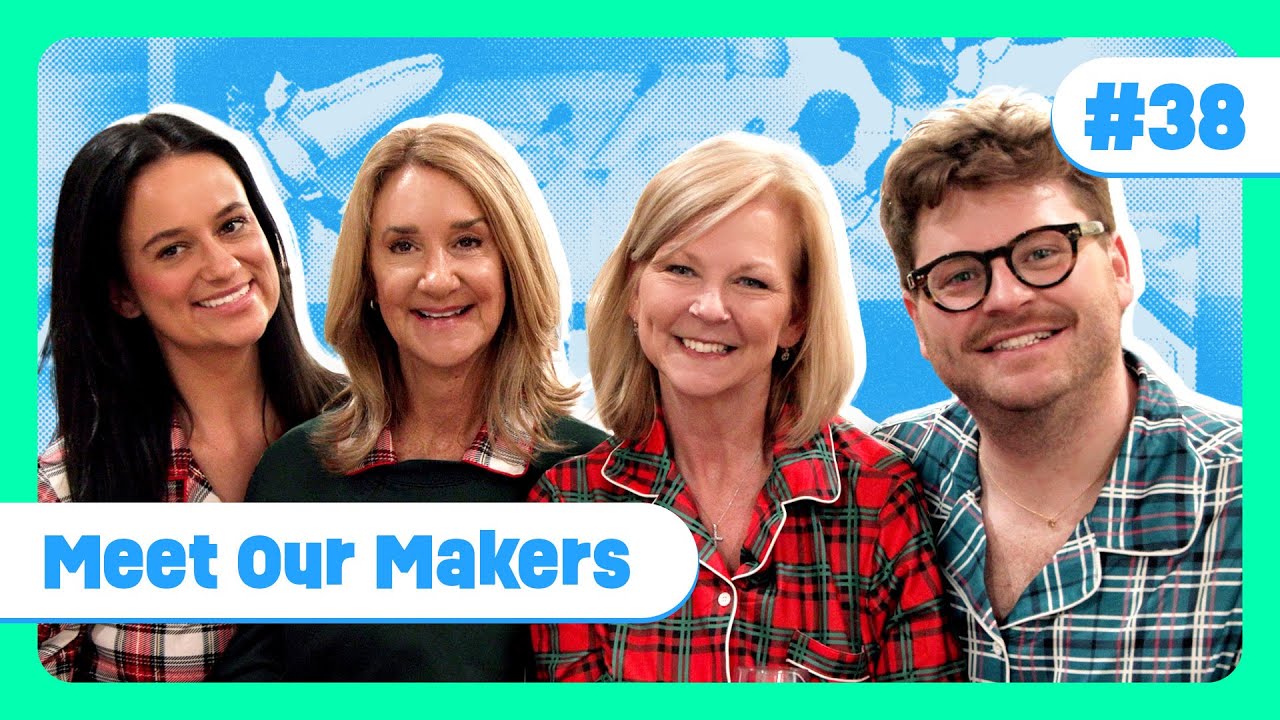 Ep. 38 | Meet Our Makers