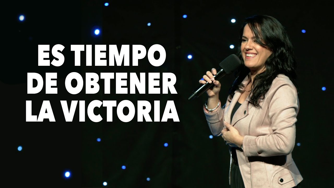 Es Tiempo de Obtener La Victoria - Pastora Ana Olondo