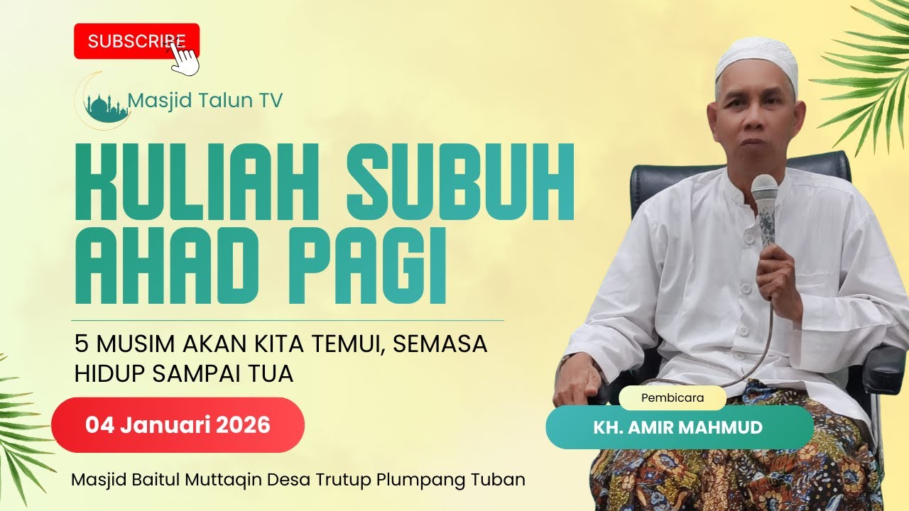 Kuliah Subuh Ahad Pagi | KH.AMIR MAHMUD(REMBANG) | 5 Musim Akan Kita Temui, Semasa Hidup Sampai Tua