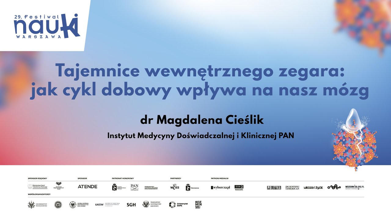 Tajemnice wewnętrznego zegara: jak cykl dobowy wpływa na nasz mózg / dr Magdalena Cieślik