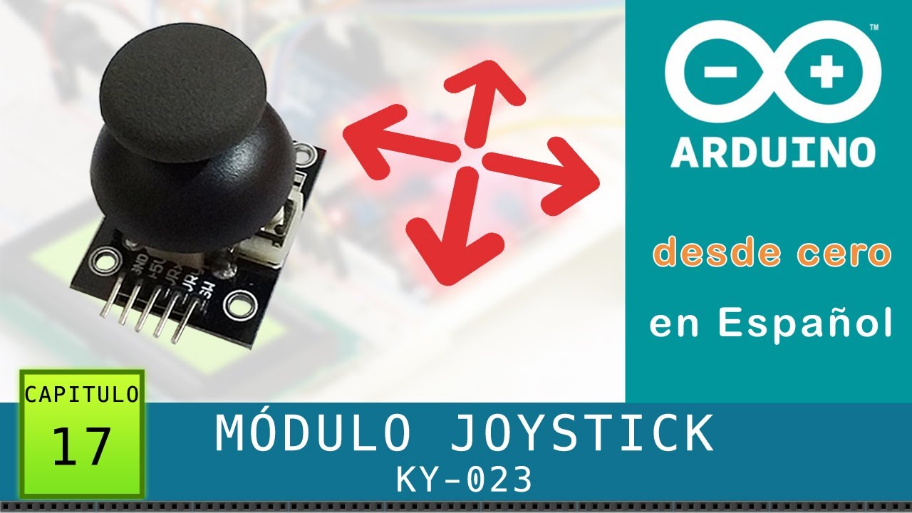 Arduino desde cero en Español - Capítulo 17 - Módulo Joystick analógico KY-023 🕹️