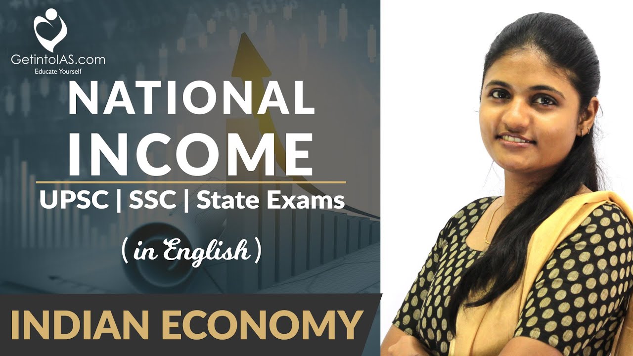National Income - GDP / GNP / NDP / NNP | Indian Economy | In English | UPSC | GetintoIAS