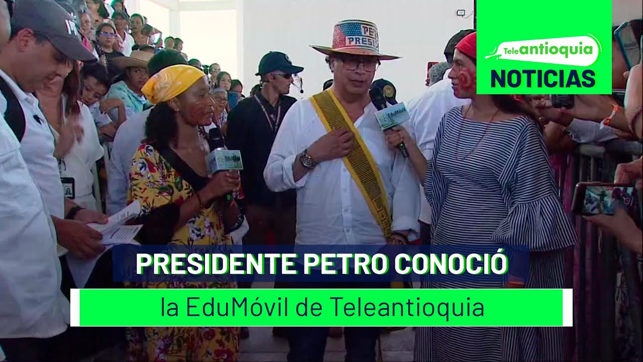 Presidente Petro conoci&oacute; la EduM&oacute;vil de Teleantioquia - Teleantioquia Noticias