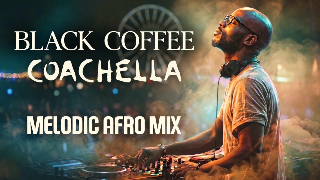 Лучший афро-хаус микс | Мелодичный афро-микс | Атмосфера фестиваля Coachella 🔥 Black Coffee Style V