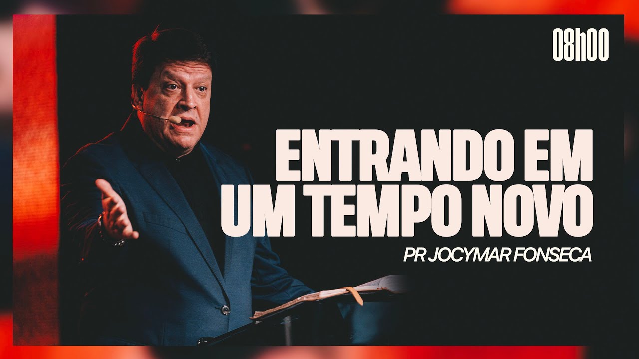 Entrando em um tempo novo | Pr.Jocymar Fonseca