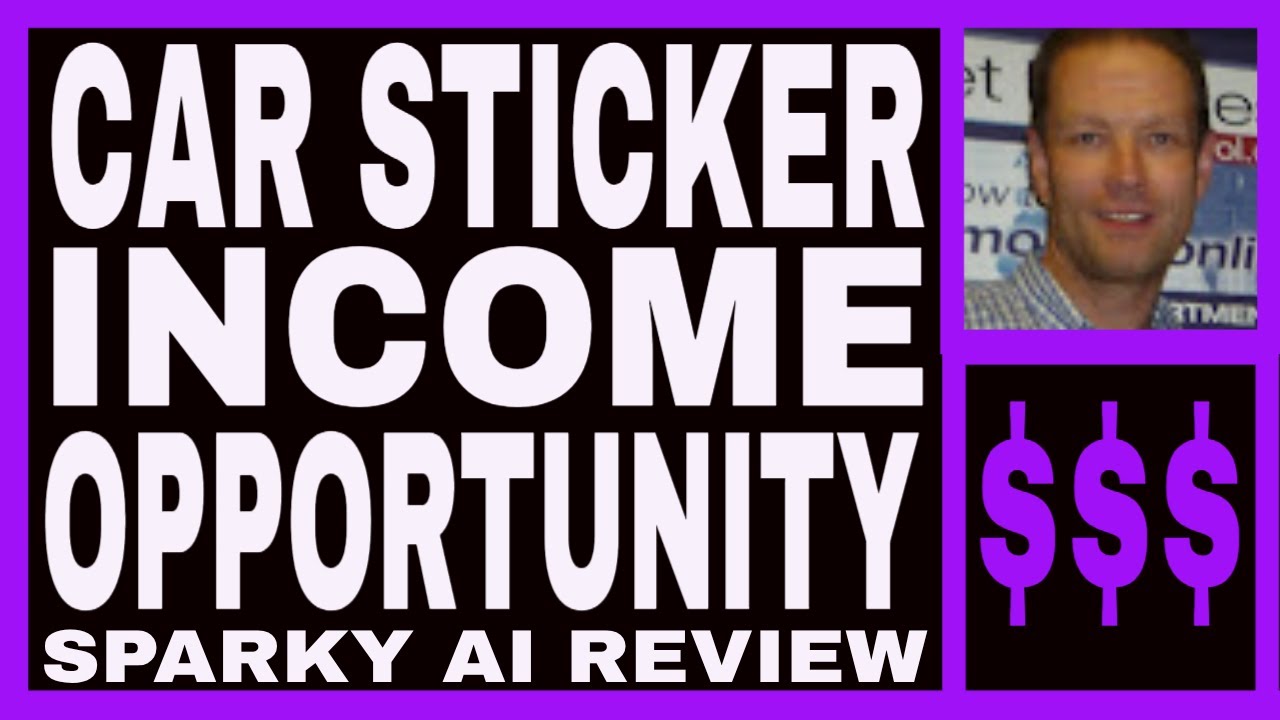 Sparky AI Review - Car Sticker Income Opportunity - FREE To Join & Earn.