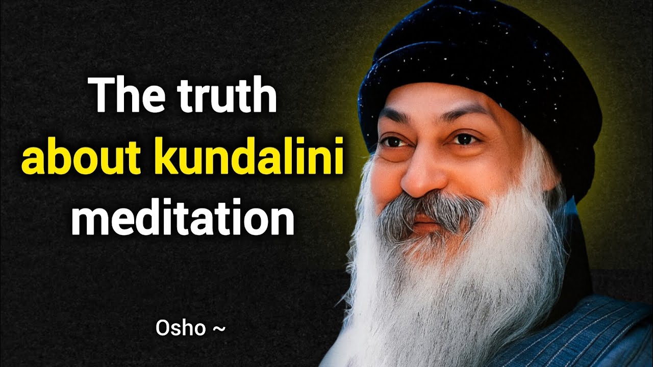 The truth about kundalini meditation | OSHO