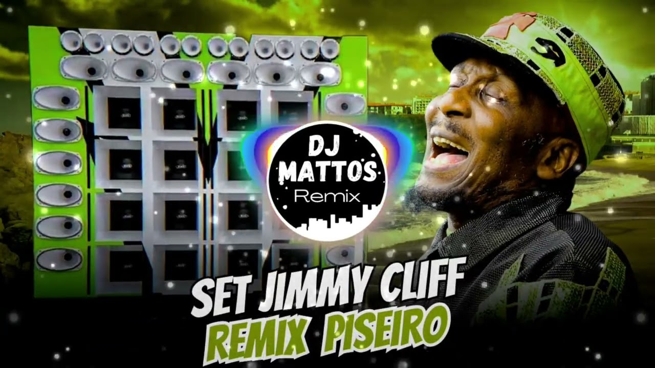 Set jimmy cliff Remix Piseiro