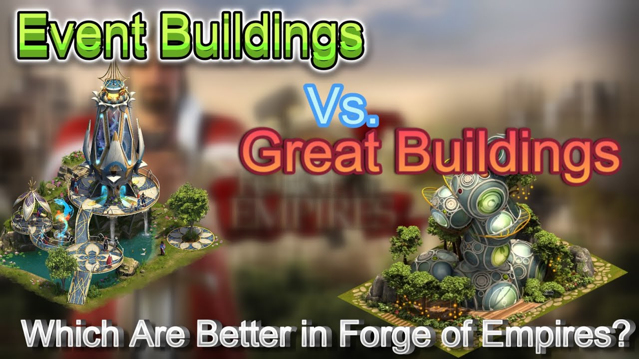 🎬 Событийные здания против Великих строений: что лучше в Forge of Empires?