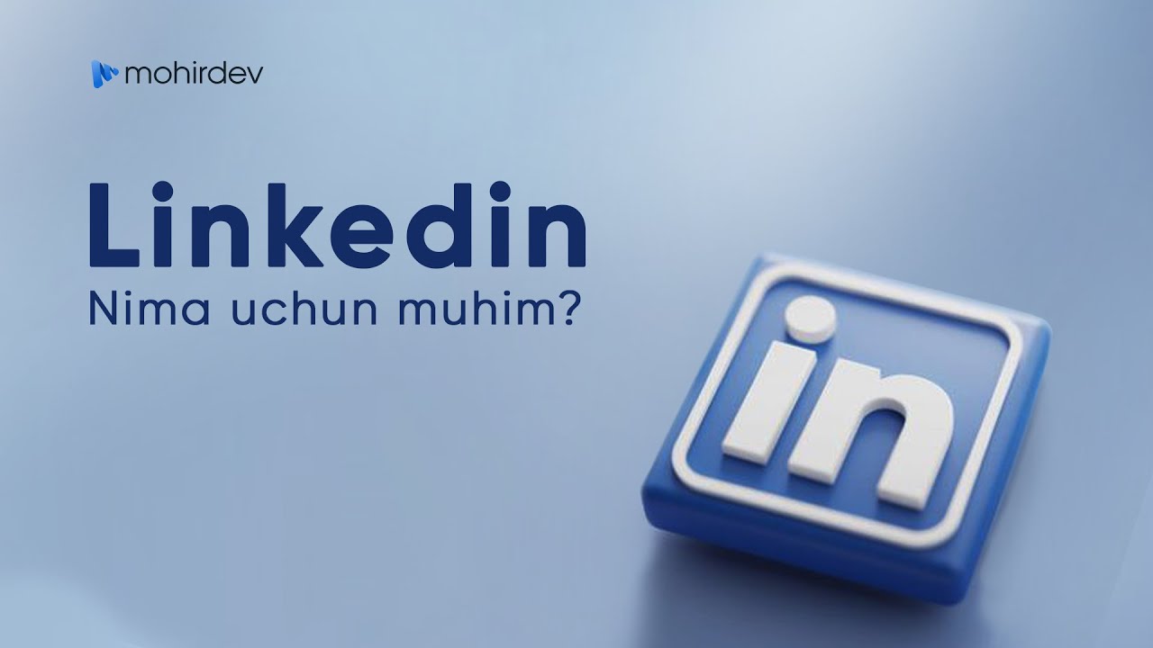 Linkedin o'zi nima va u nega muhim? Linkedindan foydalanish bo'yicha tavsiyalar
