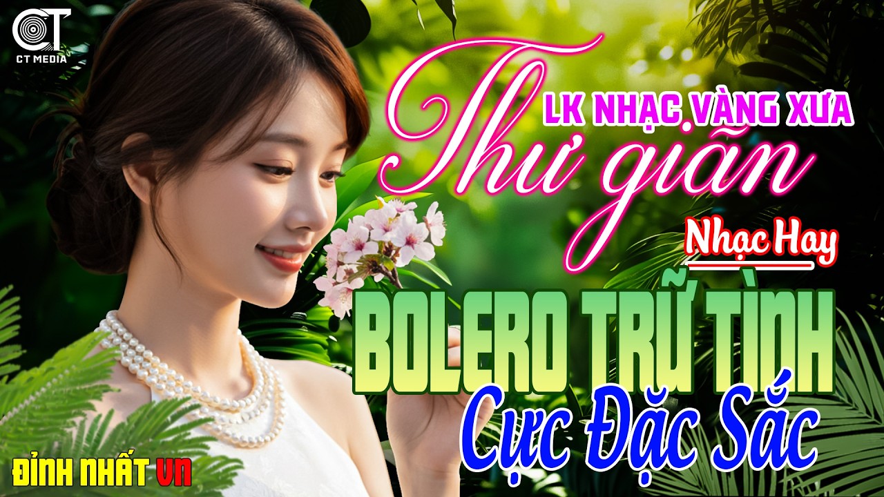 LK Nhạc Trữ Tình Bolero KHÔNG QUẢNG CÁO Cả Xóm Phê ➤ Bolero Trữ Tình Đặc Sắc Nghe Là Ghiền